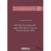 6750 Sayılı Ticari İşlemlerde Taşınır Rehni Kanunu Uyarınca Temerrüt Sonrası Haklar