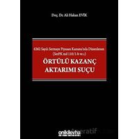 6362 Sayılı Sermaye Piyasası Kanununda Düzenlenen (SerPK md 110/1-b ve c) Örtülü Kazanç Aktarımı Suç