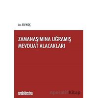 Zamanaşımına Uğramış Mevduat Alacakları - Elif Koç - On İki Levha Yayınları