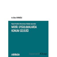 Kişisel Verilerin Korunması Hukuku Açısından Mobil Uygulamalarda Konum Gizliliği