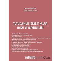 Tutuklunun Serbest Kalma Hakkı ve Güvenceleri - Muzaffer Korkmaz - On İki Levha Yayınları