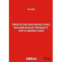Türkiyede Siyasi Partilerin Milletvekili Adaylarını Belirleme Yöntemleri ve Parti İçi Demokrasi İliş