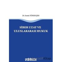 Siber Uzay ve Uluslararasi Hukuk - Semin Töner Şen - On İki Levha Yayınları