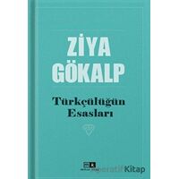 Türkçülüğün Esasları - Ziya Gökalp - Mirhan Kitap