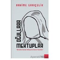 Oğullara Mektuplar - Rahime Sarıçelik - Kaos Çocuk Parkı Yayınları