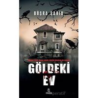Göldeki Ev - Büşra Şahin - Otantik Kitap