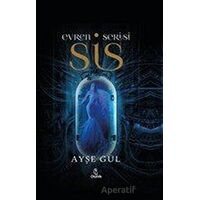 Evren Serisi - Sis - Ayşe Gül - Otantik Kitap