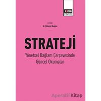 Strateji - Yönetsel Bağlam Çerçevesinde Güncel Okumalar