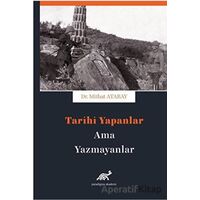 Tarihi Yapanlar Ama Yazamayanlar - Mithat Atabay - Paradigma Akademi Yayınları