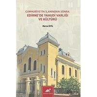 Cumhuriyetin İlanından Sonra Edirnede Yahudi Varlığı ve Kültürü