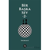 Bir Başka Sev - 2 - Dr. Bhakti - Elpis Yayınları