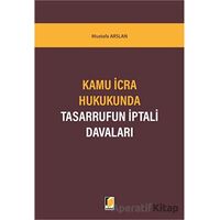Kamu İcra Hukukunda Tasarrufun İptali Davaları - Mustafa Arslan - Adalet Yayınevi