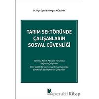 Tarım Sektöründe Çalışanların Sosyal Güvenliği - Baki Oğuz Mülayim - Adalet Yayınevi