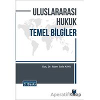 Uluslararası Hukuk Temel Bilgiler - İslam Safa Kaya - Adalet Yayınevi