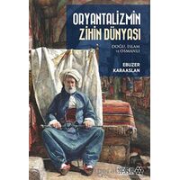 Oryantalizmin Zihin Dünyası - Ebuzer Karaaslan - Yeditepe Akademi