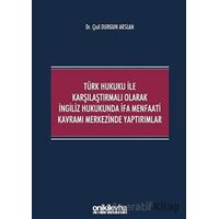 Türk Hukuku ile Karşılaştırmalı Olarak İngiliz Hukukunda İfa Menfaati Kavramı Merkezinde Yaptırımlar