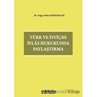 Türk ve İsviçre İflas Hukukunda Paylaştırma - Tuğçe Arslanpınar Tat - On İki Levha Yayınları