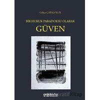 Bir Hukuk Paradoksu Olarak Güven - Gökçe Çataloluk - On İki Levha Yayınları