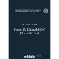 Borcun İfa Edilmediği Defi (Ödemezlik Defi) - Cüneyt Pekmez - On İki Levha Yayınları