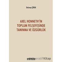 Axel Honnethin Toplum Felsefesinde Tanınma ve Özgürlük - Dolunay Çörek - On İki Levha Yayınları