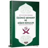 Üçüncü Şehadet Ve Diğer Konular - Şeyh Ali Rıza Yeşilkaya - Nazenin Kitap