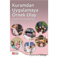 Kuramdan Uygulamaya Örnek Olay: Yaşamı Sınıfa Taşımak - Kolektif - Pegem Akademi Yayıncılık