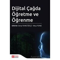 Dijital Çağda Öğretme ve Öğrenme - Kolektif - Pegem Akademi Yayıncılık