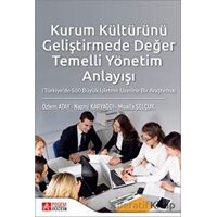 Kurum Kültürünü Geliştirmede Değer Temelli Yönetim Anlayışı - Özlem Atay - Pegem Akademi Yayıncılık