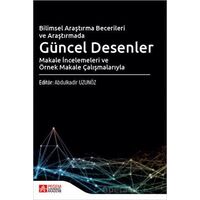 Bilimsel Araştırma Becerileri ve Araştırmada Güncel Desenler Makale İncelemeleri ve Örnek Makale Çal