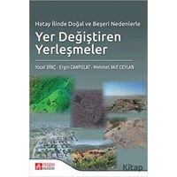 Hatay İlinde Doğal ve Beşeri Nedenlerle Yer Değiştiren Yerleşmeler