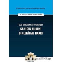 Ceza Muhakemesi Hukukunda Sanığın Hukuki Dinlenilme Hakkı