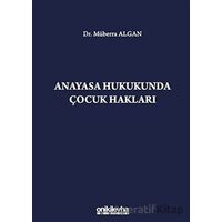 Anayasa Hukukunda Çocuk Hakları - Müberra Algan - On İki Levha Yayınları