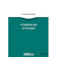 Türkiyede Su Hakkı - Yıldız Akel Ünal - On İki Levha Yayınları