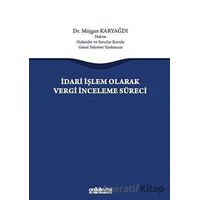 İdari İşlem Olarak Vergi İnceleme Süreci - Müjgan Karyağdı - On İki Levha Yayınları