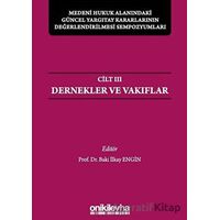 Medeni Hukuk Alanındaki Güncel Yargıtay Kararlarının Değerlendirilmesi Sempozyumları Cilt 3 - Dernek