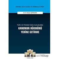 Türk ve Fransız Ceza Hukukunda Kanunun Hükmünü Yerine Getirme