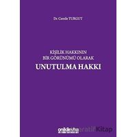 Kişilik Hakkının Bir Görünümü Olarak Unutulma Hakkı - Cemile Turgut - On İki Levha Yayınları
