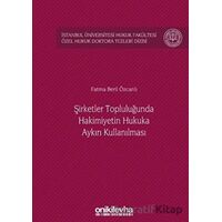 Şirketler Topluluğunda Hakimiyetin Hukuka Aykırı Kullanılması