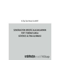 Sendikasyon Kredisi Alacaklarının Feri Teminatlarla Güvence Altına Alınması