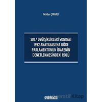 2017 Değişiklikleri Sonrası 1982 Anayasasına Göre Parlamentonun İdarenin Denetlenmesindeki Rolü