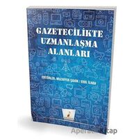 Gazetecilikte Uzmanlaşma Alanları - Kolektif - Pelikan Tıp Teknik Yayıncılık