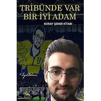 Tribünde Var Bir İyi Adam - Murat S. Dural - Sarmal Kitabevi