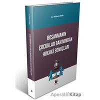 Boşanmanın Çocuklar Bakımından Hukuki Sonuçları - Müberra Tekin - Adalet Yayınevi