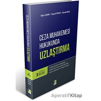 Ceza Muhakemesi Hukukunda Uzlaştırma - Uğur Aşkın - Adalet Yayınevi
