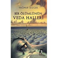 Bir Ölümlünün Veda Halleri - Yağmur Sezgek - Kitap At Yayınları