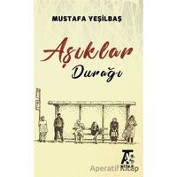Aşıklar Durağı - Mustafa Yeşilbaş - Kitap At Yayınları