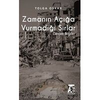 Zamanın Açığa Vurmadığı Sırlar - Tolga Oskar - Kitap At Yayınları