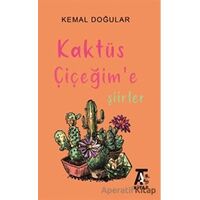 Kaktüs Çiçeğime Şiirler - Kemal Doğular - Kitap At Yayınları