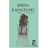 Şiirin Kanatları - Asya Nur Şener - Kitap At Yayınları