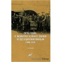 Tatil-i Eşgal: 2. Meşrutiyette Devlet, İşveren ve İşçi İlişkilerine Bakışlar (1908-1918)